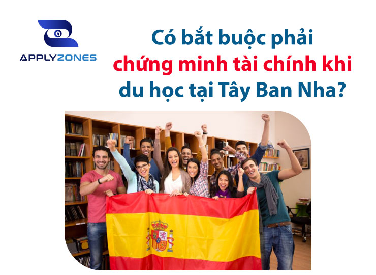 Chứng minh tài chính du học Tây Ban Nha